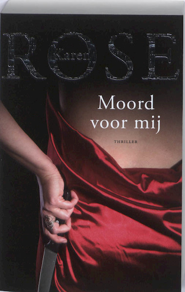 Moord voor mij - Karen Rose (ISBN 9789026127472)