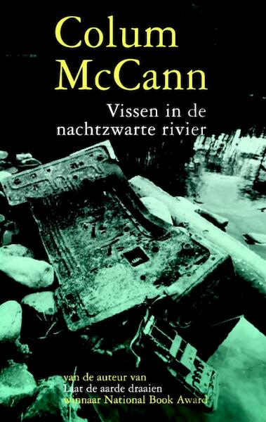 Vissen in de nachtzwarte rivier - Colum MacCann (ISBN 9789061699729)