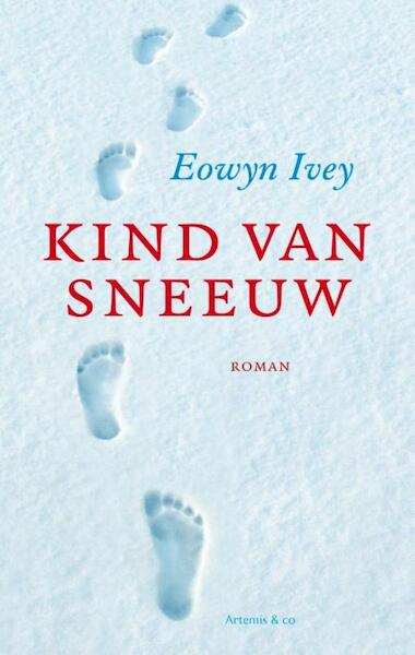 Kind van de sneeuw - Eowyn Ivey (ISBN 9789047202820)