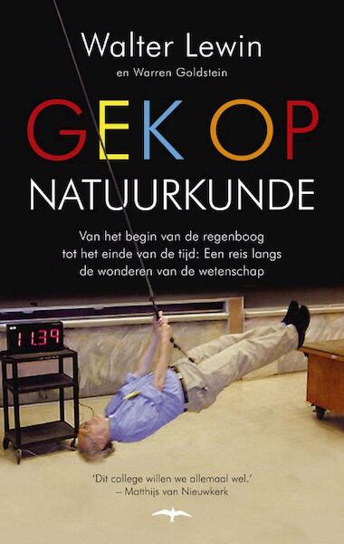 Gek op natuurkunde - Walter Lewin (ISBN 9789400401648)