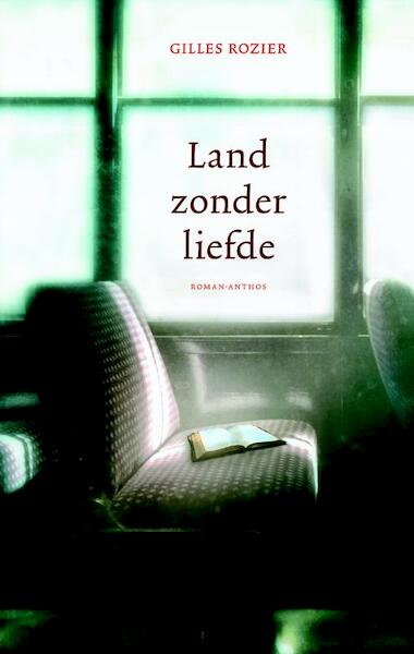 Land zonder liefde - Gilles Rozier (ISBN 9789041419705)
