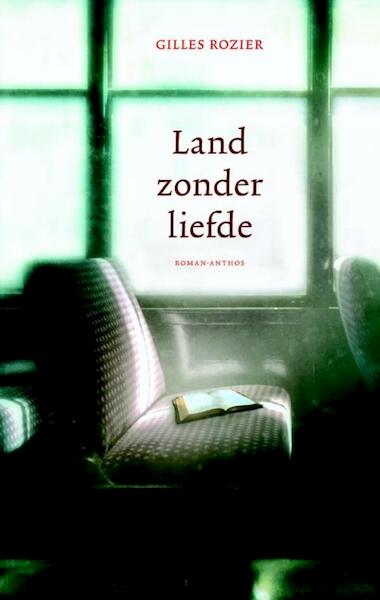 Land zonder liefde - Gilles Rozier (ISBN 9789041422736)