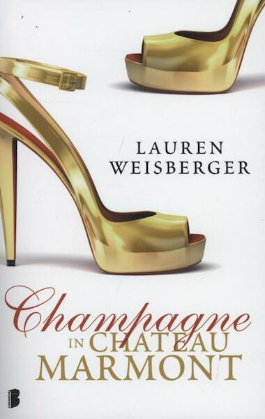 Champagne in chateau Marmont - Lauren Weisberger (ISBN 9789022563564)