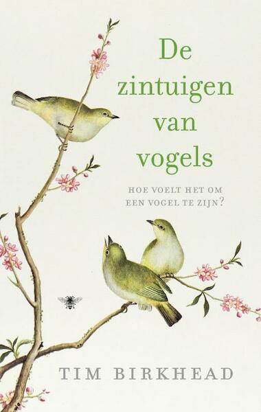 De zintuigen van vogels - Tim Birkhead (ISBN 9789023477242)