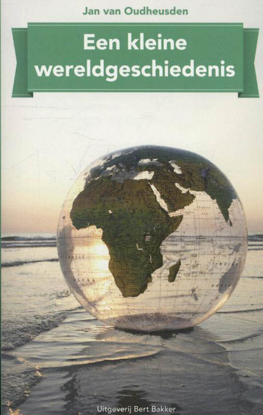 Een kleine wereldgeschiedenis - Jan van Oudheusden, J.L.G. van Oudheusden (ISBN 9789035140318)
