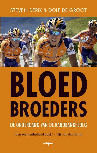 Bloedbroeders - Steven Derix, Dolf de Groot (ISBN 9789400401174)