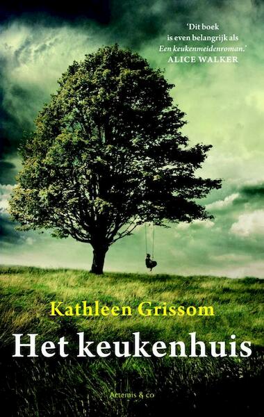 Het keukenhuis - Kathleen Grissom (ISBN 9789047204145)