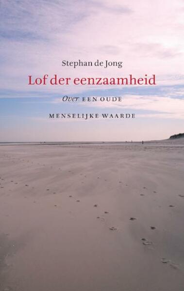Lof der eenzaamheid - Stephan de Jong (ISBN 9789056254087)