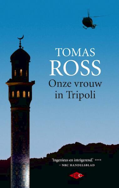 Onze vrouw in Tripoli - Tomas Ross (ISBN 9789023482086)