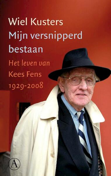 Mijn versnipperd bestaan - Wiel Kusters (ISBN 9789025303839)