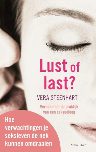 Lust of last / 1: Hoe verwachtingen je seksleven de nek kunnen omdraaien - Vera Steenhart (ISBN 9789026328114)