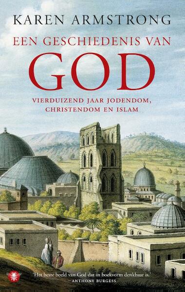 Een geschiedenis van God - Karen Armstrong (ISBN 9789023493730)