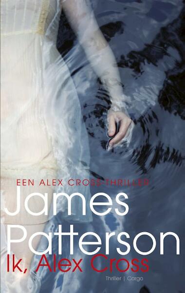 Ik, Alex Cross - James Patterson (ISBN 9789023491460)