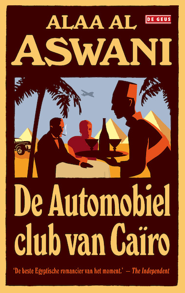 De automobielclub van Caïro - Alaa Al Aswani (ISBN 9789044522686)