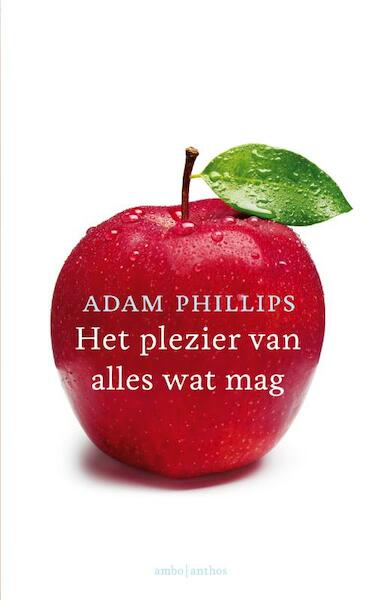 Het plezier van alles wat mag - Adam Phillips (ISBN 9789026333682)