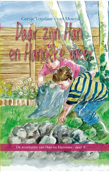 Daar zijn Han en Hanneke weer / 8 - Geesje Vogelaar-van Mourik (ISBN 9789462789609)