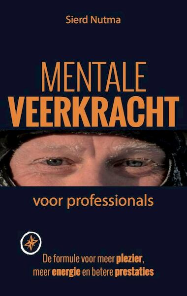 Mentale veerkracht voor professionals - Sierd Nutma (ISBN 9789492383419)