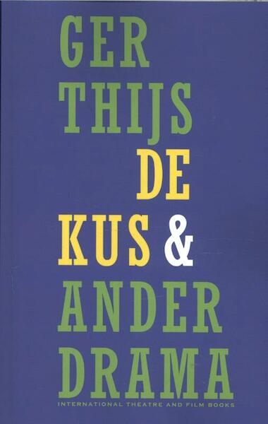 De kus en ander drama - Ger Thijs (ISBN 9789064038488)