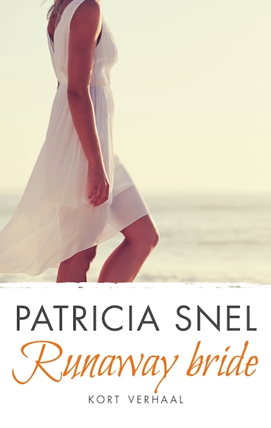 Runaway bride - Patricia Snel (ISBN 9789026346651)