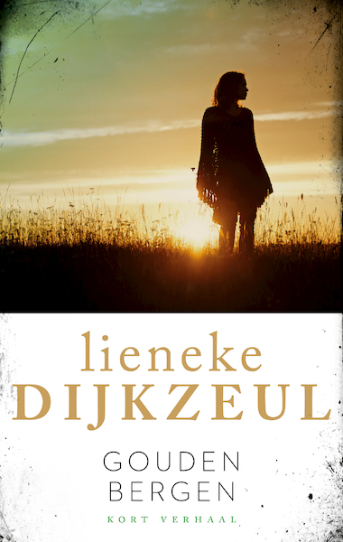 Gouden bergen - Lieneke Dijkzeul (ISBN 9789026348327)