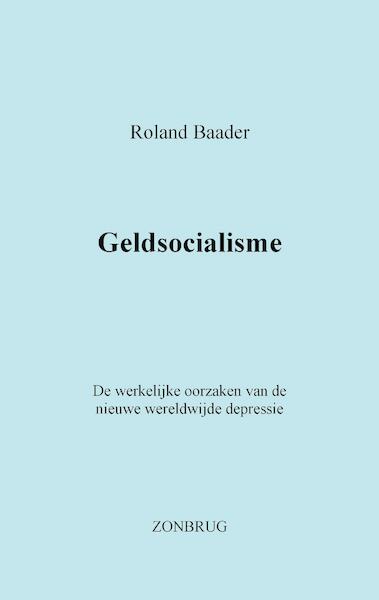 Geldsocialisme - Roland Baader (ISBN 9789463456180)