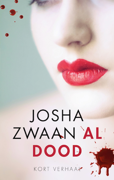 Al dood - Josha Zwaan (ISBN 9789026350368)