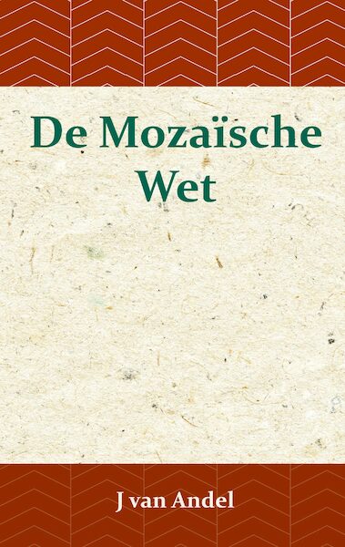 De Mozaïsche Wet - J. van Andel (ISBN 9789057195402)