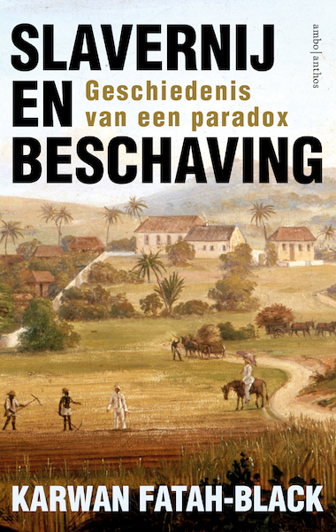 Slavernij en beschaving - Karwan Fatah-Black (ISBN 9789026355035)