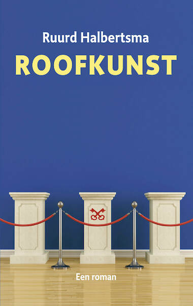 Roofkunst - Ruurd Halbertsma (ISBN 9789059973503)