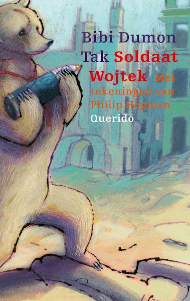 Soldaat Wojtek - Bibi Dumon Tak (ISBN 9789045127743)