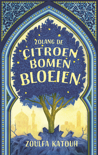 Zolang de citroenbomen bloeien - Zoulfa Katouh (ISBN 9789463493253)