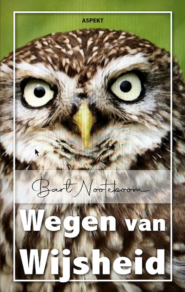 Wegen van Wijsheid - Bart Nooteboom (ISBN 9789464628715)