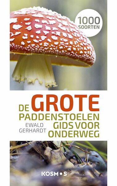 De grote paddenstoelengids voor onderweg - Ewald Gerhardt (ISBN 9789043925679)