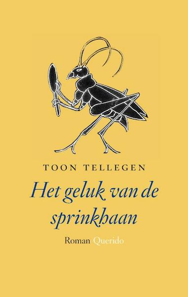 Het geluk van de sprinkhaan - Toon Tellegen (ISBN 9789021440170)