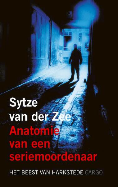Anatomie van een seriemoordenaar - Sytze van der Zee (ISBN 9789023426615)