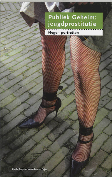 Publiek Geheim : jeugdprostitutie - L. Terpstra, A. van Dijke (ISBN 9789066655997)
