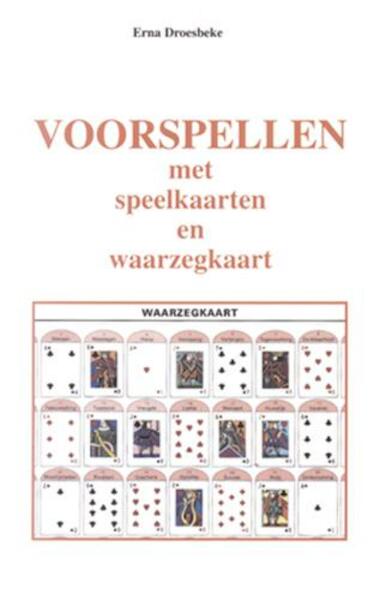 Voorspellen met speelkaarten en waarzegkaart - Erna Droesbeke (ISBN 9789064580475)