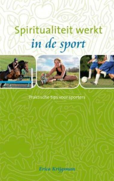 Spiritualiteit werkt in de sport - Erica Krijgsman (ISBN 9789025961367)