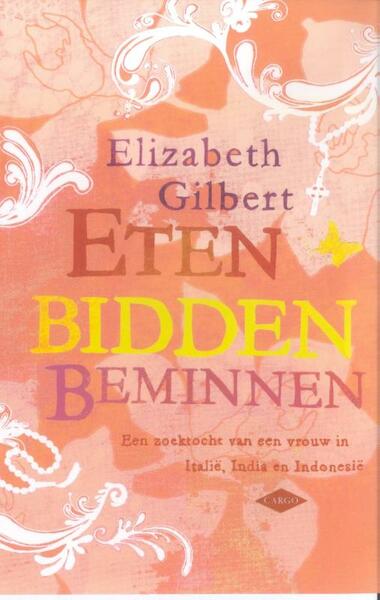 Eten, bidden, beminnen - Elizabeth Gilbert (ISBN 9789023442349)