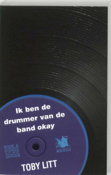 Ik ben de drummer van de band Okay - Toby Litt (ISBN 9789041418883)