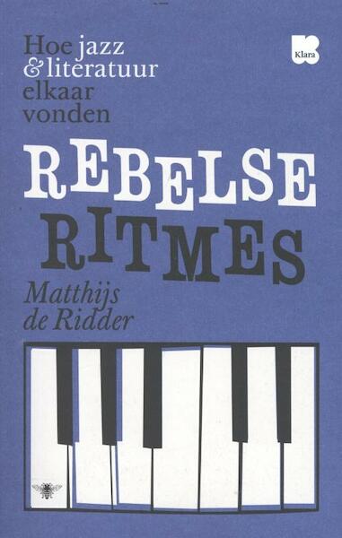 Rebelse ritmes - Matthijs de Ridder (ISBN 9789085423157)