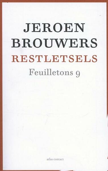 Restletsels feuilletons 9 - Jeroen Brouwers (ISBN 9789045022376)
