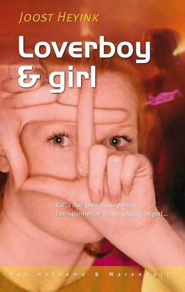 Loverboy en Girl - Joost Heyink (ISBN 9789000324118)
