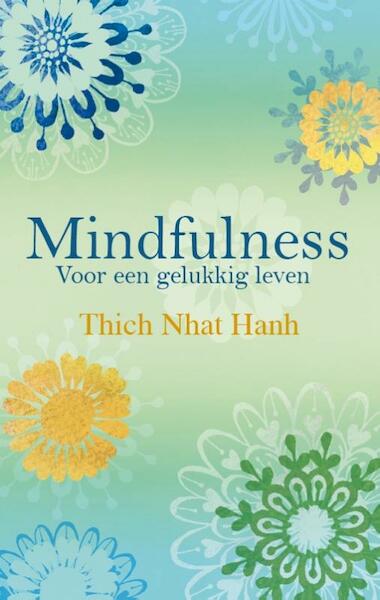 Mindfulness - Thich Nhat Hanh, Nhat Hanh (ISBN 9789045316284)
