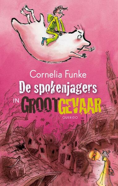 De spokenjagers in groot gevaar - Cornelia Funke (ISBN 9789045111506)