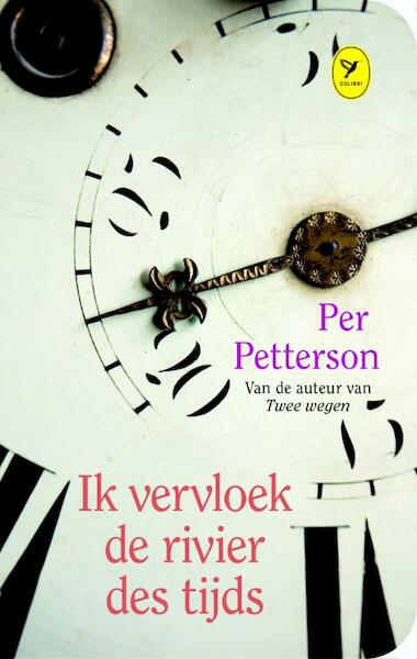 Ik vervloek de rivier des tijds - Per Petterson (ISBN 9789462370913)