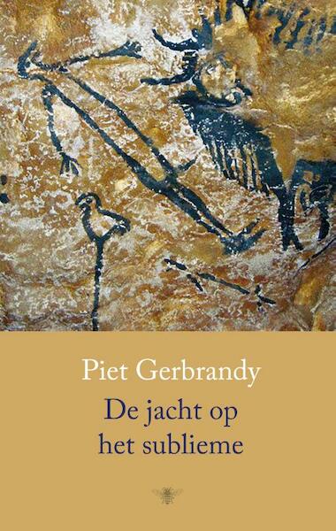De jacht op het sublieme - Piet Gerbrandy (ISBN 9789023488071)