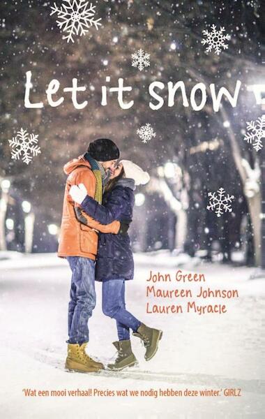 Let it snow - John Green, Maureen Johnson, Lauren Myracle (ISBN 9789026139017)