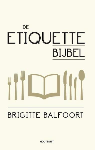 De Etiquettebijbel - Brigitte Balfoort (ISBN 9789089244215)