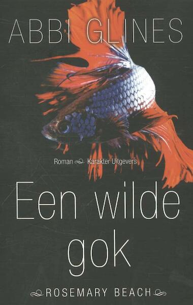 Een wilde gok - Abbi Glines (ISBN 9789045208343)